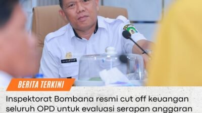 Inspektorat Bombana Berlakukan Cut Off Keuangan Seluruh OPD, Pengawasan Diperketat