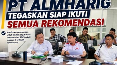 Usai RDP, PT Almharig Siap Jalankan Seluruh Rekomendasi